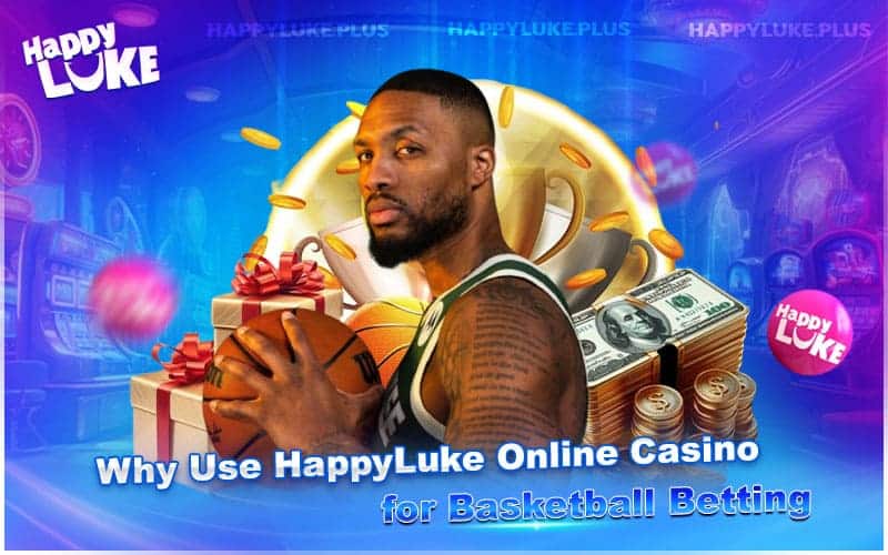 Enjoy World-Class Basketball Betting Action at HappyLuke