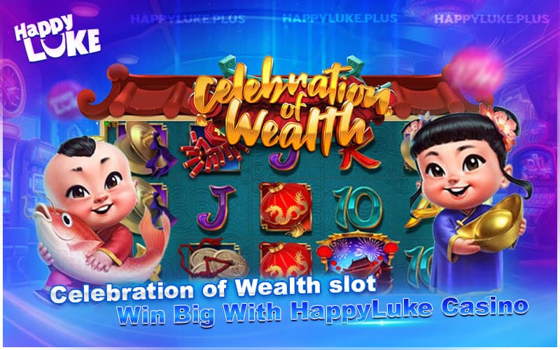 Play Celebration of Wealth at HappyLuke Casino