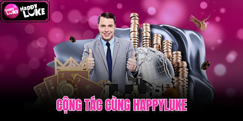 Cộng Tác Cùng HappyLuke