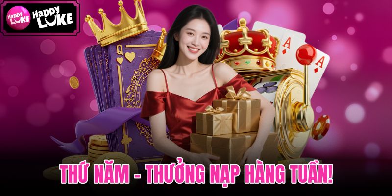 Thứ Năm - Thưởng Nạp Hàng Tuần!