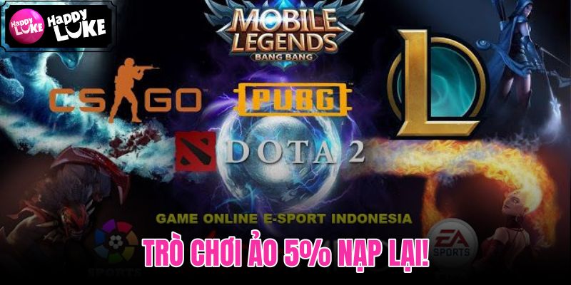 Trò Chơi Ảo 5% Nạp Lại!